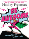 Be Awesome (eBook): Modern Life for Modern Ladies